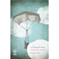 LITERATURA: ONTEM, HOJE, AMANHÃ