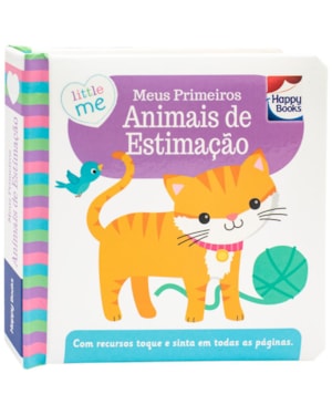 LITTLE ME LIVRINHOS RECHONCHUDOS-TOQUE E SINTA: MEUS PRIMEIROS ANIMAIS DE ESTIMAÇÃO