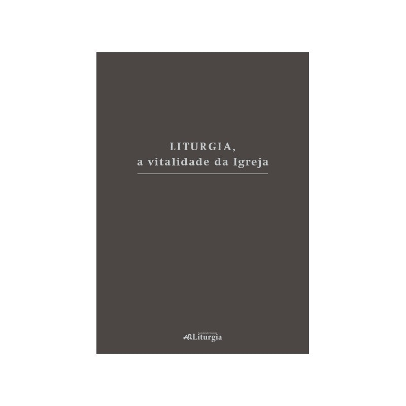LITURGIA A VITALIDADE DA IGREJA