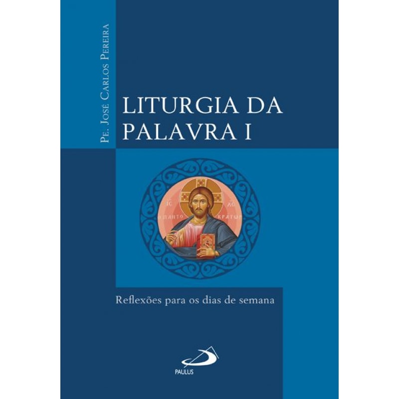 Liturgia da Palavra I - Reflexões para os dias de semana: Reflexões para os dias de semana