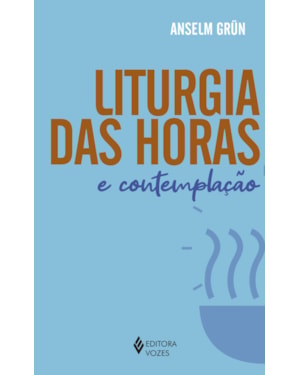 LITURGIA DAS HORAS E CONTEMPLAÇÃO