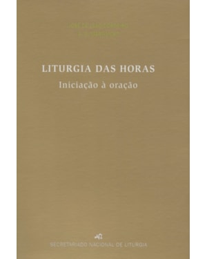 LITURGIA DAS HORAS - INICIAÇÃO À ORAÇÃO