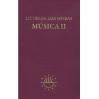 Liturgia das Horas - Música - Vol. II: música