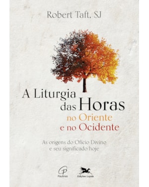 Liturgia das horas no oriente e no ocidente (a): as origens do ofício divino e seu significado hoje