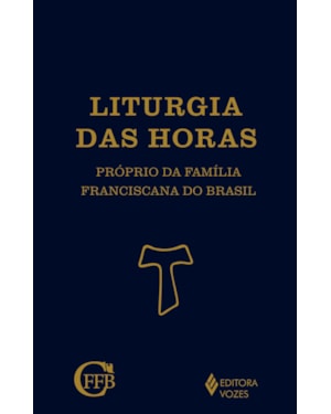 LITURGIA DAS HORAS - PRÓPRIO DA FAMÍLIA FRANCISCANA
