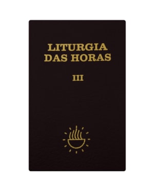 LITURGIA DAS HORAS VOL. III