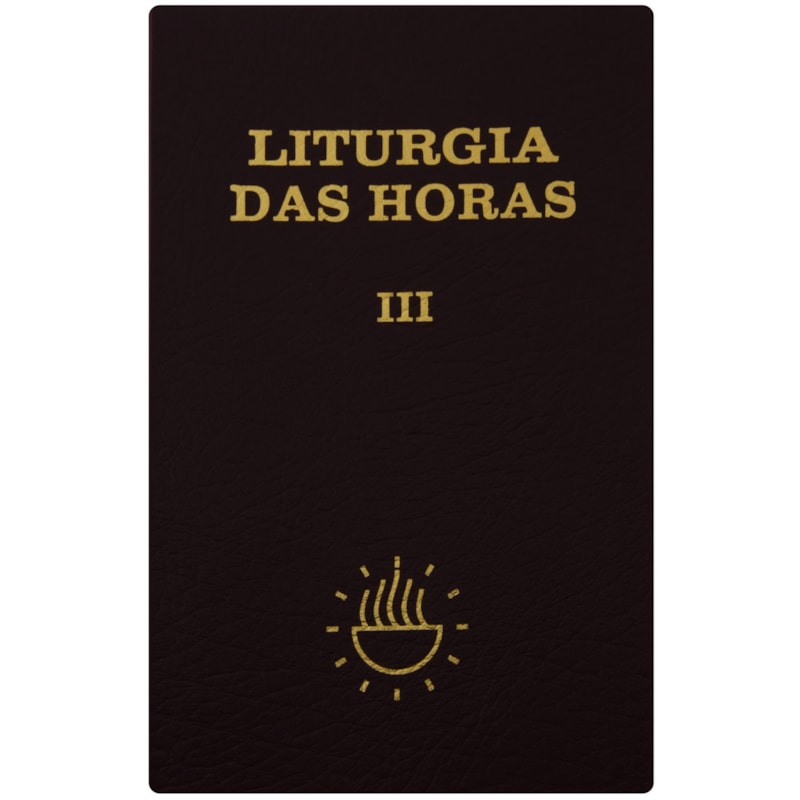 LITURGIA DAS HORAS VOL. III