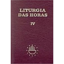 LITURGIA DAS HORAS VOL. IV