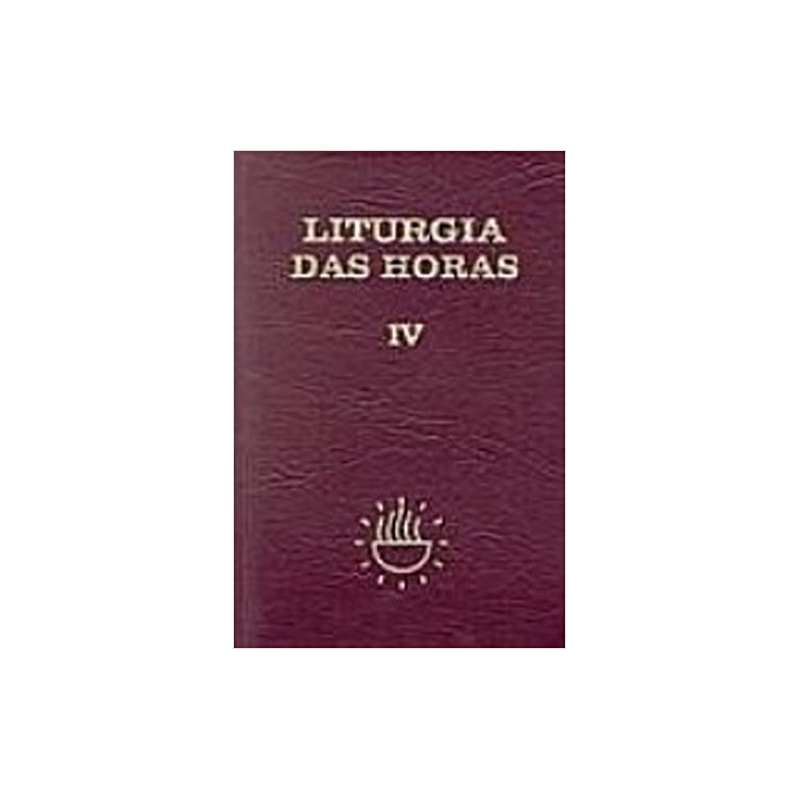 LITURGIA DAS HORAS VOL. IV