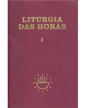 Liturgia das horas - volume I - Encadernado - Tempo do Advento e Tempo do Natal: tempo do advento e tempo do natal