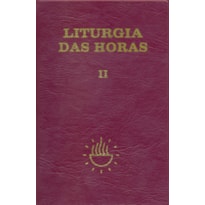 Liturgia das Horas - volume II - Encadernado - Tempo da Quaresma tríduo Pascal tempo da Páscoa: tempo da quaresma tríduo pascal tempo da páscoa