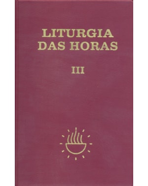 Liturgia das Horas - volume III - Encadernado -Tempo comum - semanas - 1º a 17º: tempo comum - Semanas 1ª a 17ª
