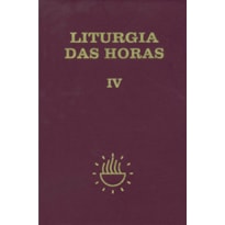 LITURGIA DAS HORAS VOLUME IV - ENCADERNADO