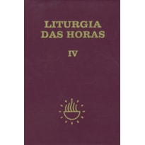 Liturgia das Horas - volume IV - Encadernado - Tempo comum - Semanas 18º a 34º: tempo comum - Semanas 18ª a 34ª