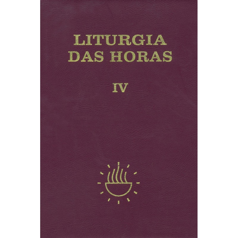 LITURGIA DAS HORAS - VOLUME IV - TEMPO COMUM - SEMANAS 18º A 34º: