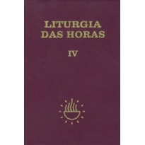 Liturgia das horas - volume IV - Zíper - Tempo comum - Semanas 18º a 34º: zíper - Tempo comum - Semanas 18º a 34º