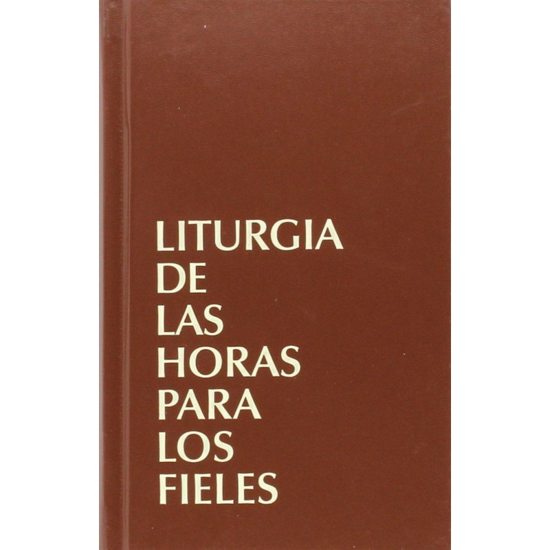 LITURGIA DE LAS HORAS PARA LOS FIELES