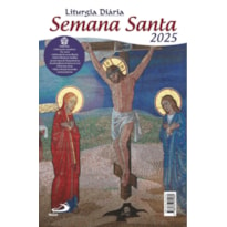 LITURGIA DIÁRIA - SEMANA SANTA 2025