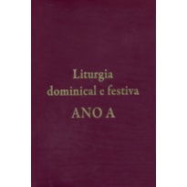 Liturgia dominical e festiva: Ano a