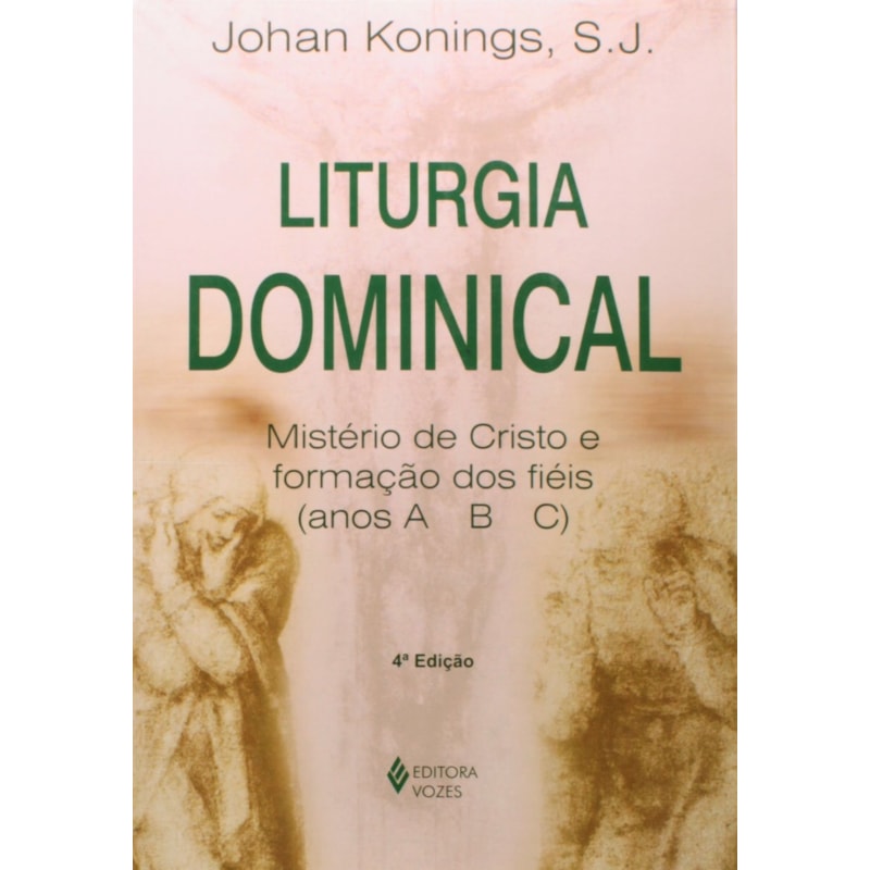 LITURGIA DOMINICAL: MISTÉRIO DE CRISTO E FORMAÇÃO DOS FIÉIS - ANOS A-B-C