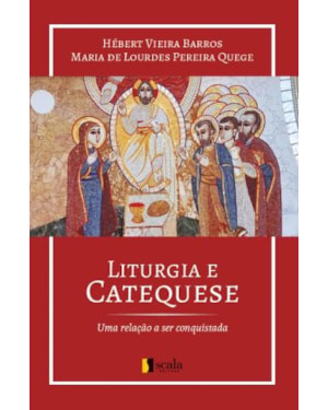 LITURGIA E CATEQUESE - UMA RELAÇÃO A SER CONQUISTADA