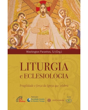 Liturgia e eclesiologia: fragilidade e força da igreja que celebra