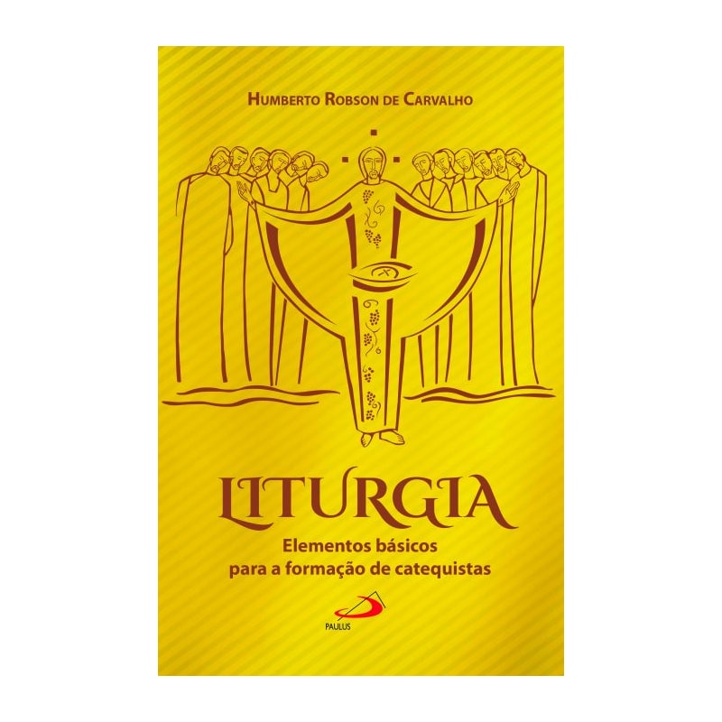 Liturgia: Elementos básicos para a formação de catequistas: elementos básicos para a formação de catequistas
