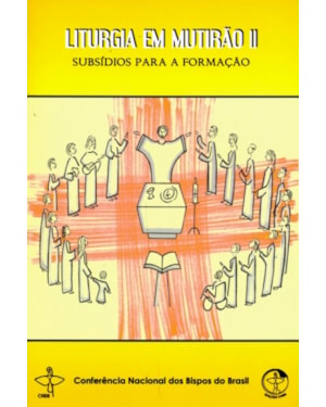 Liturgia em Mutirão II - Subsídios para a Formação