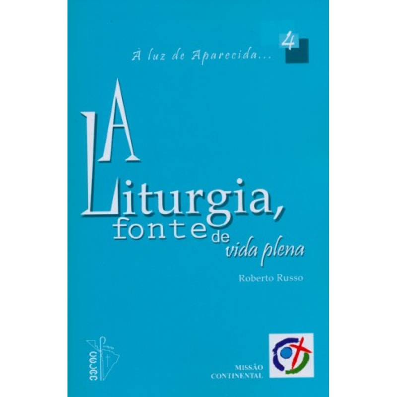 LITURGIA FONTE DA VIDA PLENA, A - VOL. 4