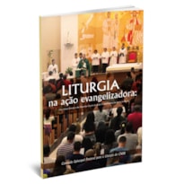 LITURGIA NA ACAO EVANGELIZADORA