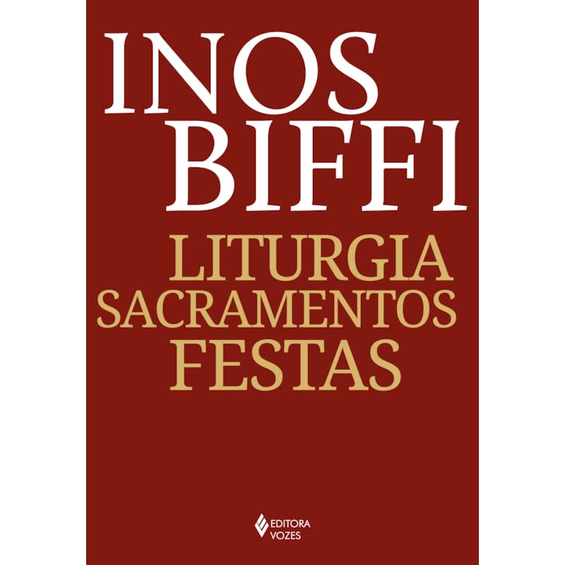 LITURGIA, SACRAMENTOS, FESTAS