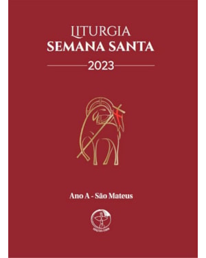 LITURGIA SEMANA SANTA 2023 - ANO A - SÃO MATEUS