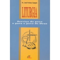 LITURGIA - SERVICO DO POVO E PARA O POVO DE DEUS