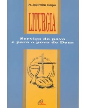LITURGIA - SERVICO DO POVO E PARA O POVO DE DEUS