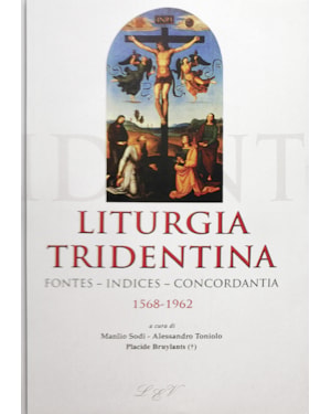 LITURGIA TRIDENTINA - FONTES INDICES CONCORDANTIA 1568-1962