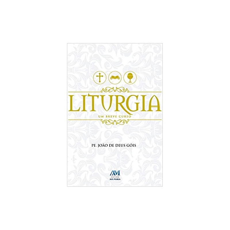 LITURGIA - UM BREVE CURSO - 1ª