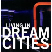 Living in dream cities Living in dream cities