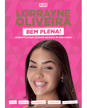 LIVRÃO LORRAYNE OLIVEIRA BEM PLENA!: A INCRÍVEL JORNADA DA JOVEM EM BUSCA DE SEUS SONHOS