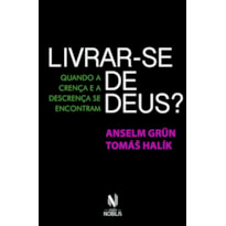 LIVRAR-SE DE DEUS: QUANDO A CRENÇA E A DESCRENÇA SE ENCONTRAM