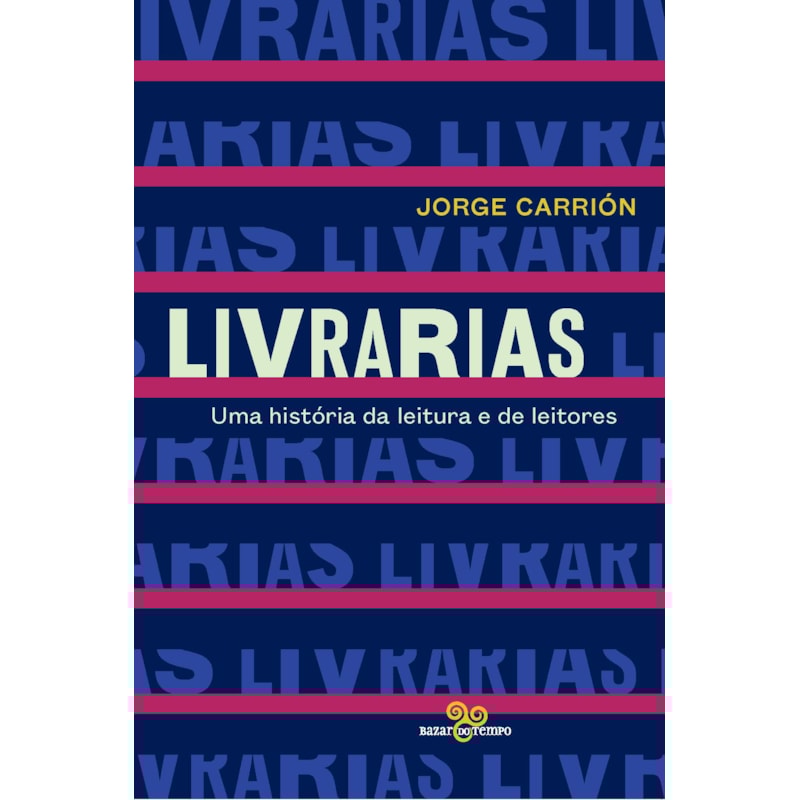 LIVRARIAS: UMA HISTÓRIA DA LEITURA E DE LEITORES