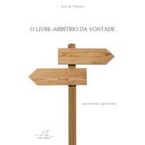 LIVRE ARBÍTRIO DA VONTADE, O