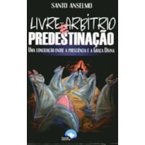 Livre Arbítrio e Predestinação