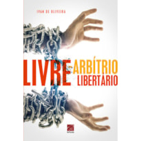 LIVRE ARBÍTRIO LIBERTÁRIO