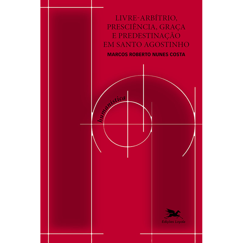 LIVRE-ARBÍTRIO, PRESCIÊNCIA, GRAÇA E PREDESTINAÇÃO EM SANTO AGOSTINHO - UM ESTUDO EM DIÁLOGO COM A MODERNIDADE
