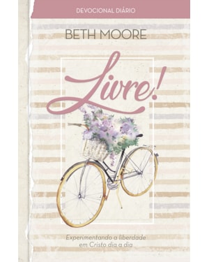 Livre! - Devocional: Experimentando a liberdade em Cristo dia a dia