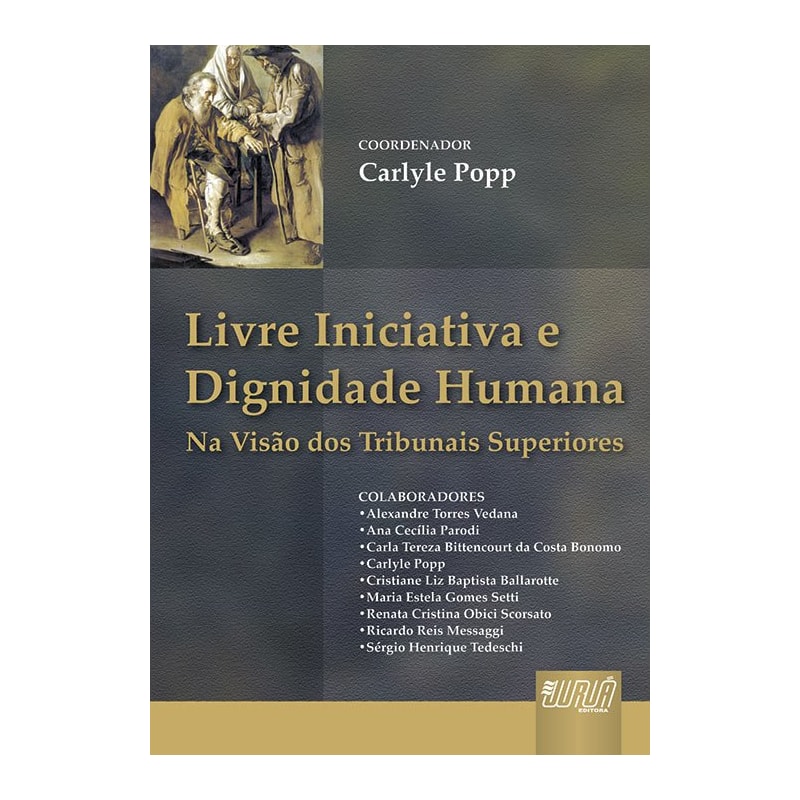 LIVRE INICIATIVA E DIGNIDADE HUMANA - NA VISÃO DOS TRIBUNAIS SUPERIORES