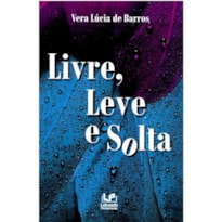 LIVRE, LEVE E SOLTA