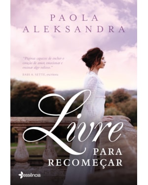 LIVRE PARA RECOMEÇAR: UM ROMANCE
