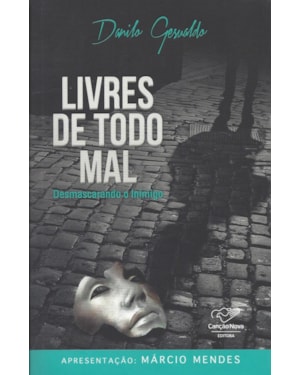 LIVRES DE TODO MAL - DESMASCARANDO O INIMIGO