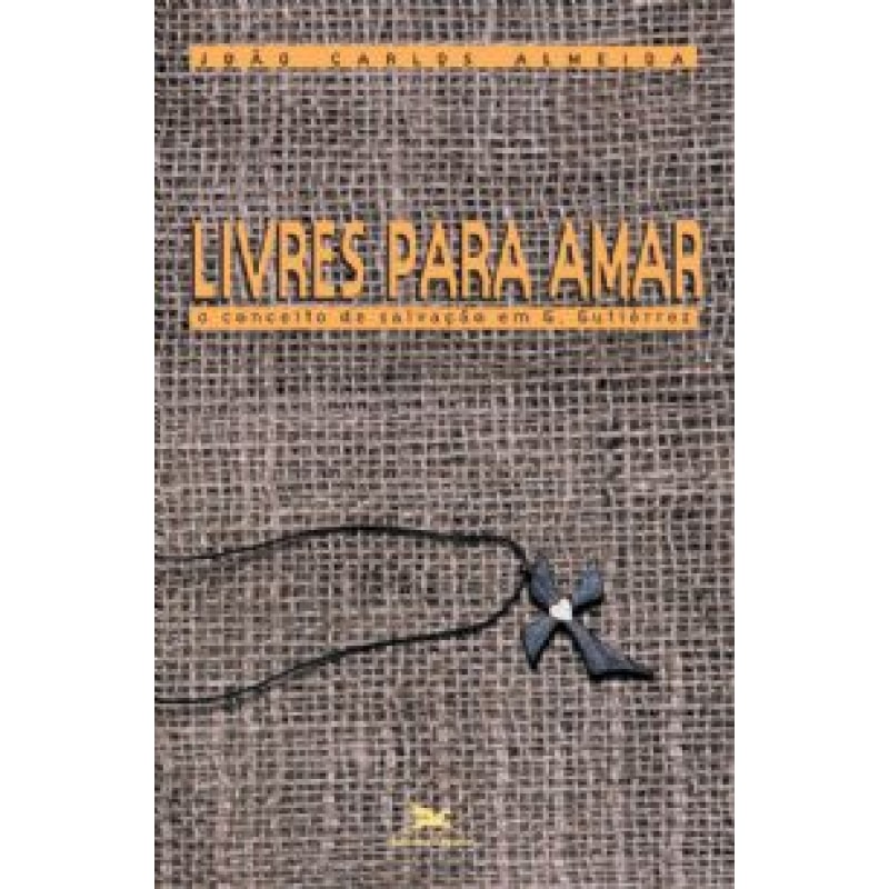 LIVRES PARA AMAR - CONCEITO DE SALVACAO EM G GUTIERREZ